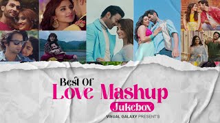 Best Of Love Mashup | Visual Galaxy | Love Mashup 2023 | Non-stop Jukebox | Best of Travelling Songs