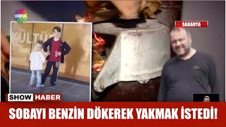 Sobayı benzin dökerek yakmak istedi!