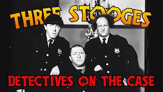 THREE STOOGES: Detectives Marathon