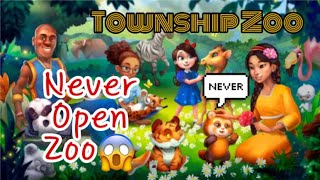 Township School Tip! Never Open Zoo if you want….