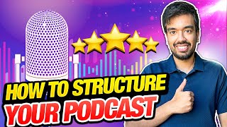 How To Structure Your Podcast?