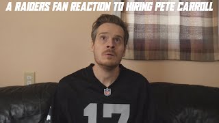 A Raiders Fan Reaction to Hiring Pete Carroll