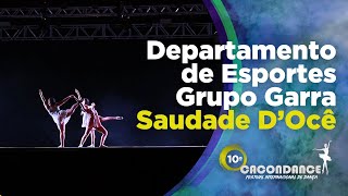 10º CaconDance - Departamento de Esportes - Grupo Garra  - Saudade D'Ocê