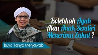 Bolehkah Ayah Atau Anak Sendiri Menerima Zakat? - Buya Yahya Menjawab