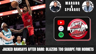Jacked Ramsays After Dark: Blazers Too Sharpe for Hornets