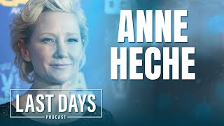 Ep. 63 - Anne Heche | Last Days Podcast