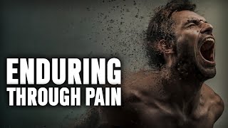Enduring Through Pain: Finding Strength and Healing in Adversity | Motivational Video