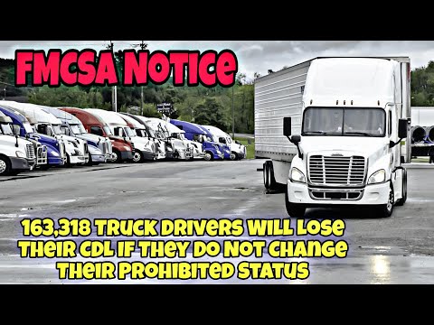 FMCSA Notice: 163,318 Truck Drivers Will Lose Their CDL If They Do Not Change Their Status