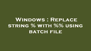 Windows : Replace string % with %% using batch file