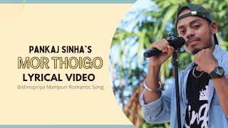 Mor thoigo(Lyrical) | Pankaj Sinha | Studio Nainaz | Narsingh | Bishnupriya manipuri hit song