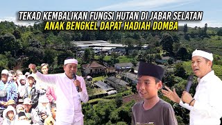 TEKAD KEMBALIKAN FUNGSI HUTAN DI JABAR SELATAN | ANAK BENGKEL DAPAT HADIAH DOMBA