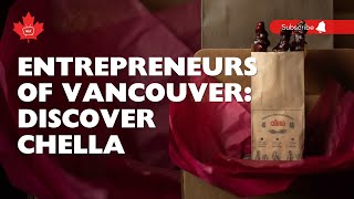 Entrepreneurs of Vancouver: Chella, the Newest Healthy Snack | MAPLE LIFE TV