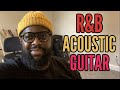 Playing R&B with an Acoustic Guitar [Kerry 2 Smooth]