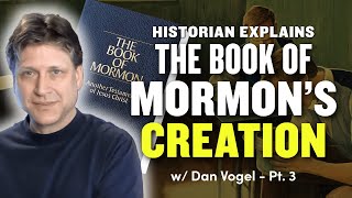 How the Book of Mormon was Created - Dan Vogel Pt. 3 | Ep. 1058