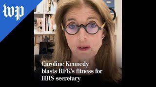 Caroline Kennedy blasts RFK's fitness for HHS secretary