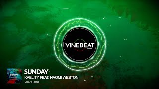 Kaelity feat. Naomi Weston - Sunday (Preview)