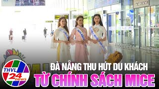 Đà Nẵng thu hút du khách từ chính sách Mice