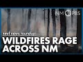 NMiF News Roundup | Wildfires Rage Across New Mexico