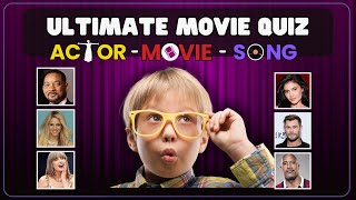 Ultimate Movie Quiz: Guess the Actor, Movie \u0026 Song! 🎥🎶