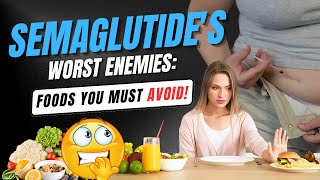 What Are the Top Foods to Avoid While Taking Semaglutide?