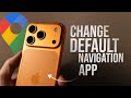 How to Change your Default Navigation App to Google Maps on iPhone or iPad (tutorial)