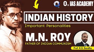 Biography of MN Roy - Father of indian communism for UPSC CSE | Impostant Facts about MN Roy