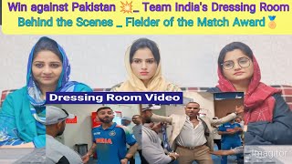 Win against Pakistan 💥_ Team India's Dressing Room Behind the Scenes _ Fielder of the Match Award🏅