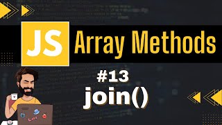 join Array Method | Chap - 13 | Array Methods and Properties | Javascript Tutorial In Hindi