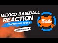 Mexico Baseball Game Reaction - Craft Brewed Sports