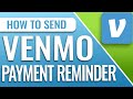 How To Send A Payment Reminder On Venmo