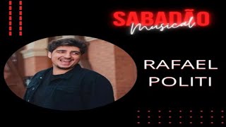 SABADÃO MUSICAL - RAFAEL POLITI