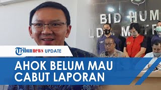 Meski Pelaku Pencemaran Nama Baik Terhadapnya Sudah Minta Maaf, Ahok Belum Mau Cabut Laporan