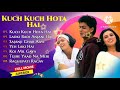 kuch kuch hota hai movie all songs shahrukh khan u0026 kajol u0026 rani mukherjee musical world