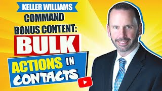 Keller Williams Command Bonus Content - Bulk Actions in Contacts