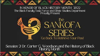 Sankofa Series Session 2: Dr Carter G  Woodson and the History of Black History Month