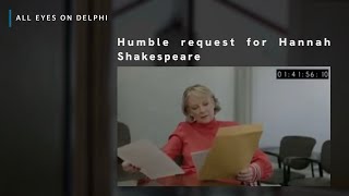 All Eyes on Delphi: humble request for Hannah Shakespeare