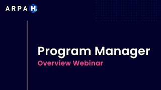 ARPA-H Program Manager Overview Webinar