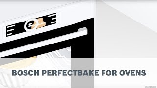 Bosch PerfectBake - Excellent Baking No Matter The Results