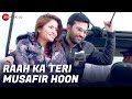Raah Ka Teri Musafir Hoon - Official Music Video | Asif Panjwani | Ahmad Shaad Safwi | Salman Butt