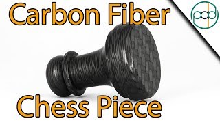 Making a Solid Carbon Fiber Chess Piece