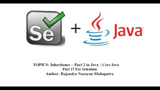 Inheritance In Java - Part 2 | Core Java Part 17 For Selenium