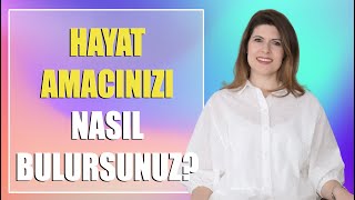 HAYAT AMACINIZI NASIL BULURSUNUZ?