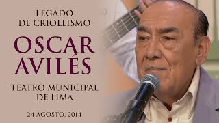 Legado de Criollismo: Homenaje Oscar Avilés - Teatro Municipal de Lima - 24 Agosto, 2014 | Music MGP