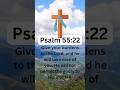 🙏🤲 Daily Bible Verses--- Psalm 55:22 #shorts #bibleverse #god #pray #trustgod  #jesus