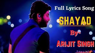 Arijit Singh - Shayad Hindi Full Lyrics Song | Love Aaj Kal Movie | Kartik Aaryan & Sara Ali Khan|