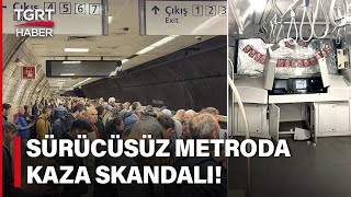 Görüntüler Çıktı İBB İtiraf Etti! Üsküdar - Samandıra Metro Hattında Kaza! - TGRT Haber