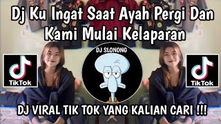 DJ KU INGAT SAAT AYAH PERGI DAN KAMI MULAI KELAPARAN || DJ DIARY DEPRESIKU VIRAL TIKTOK TERBARU 2024