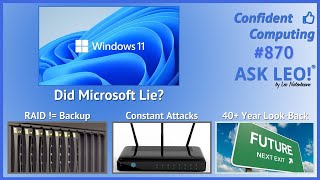 Confident Computing 👍 #870 - Did Microsoft Lie?
