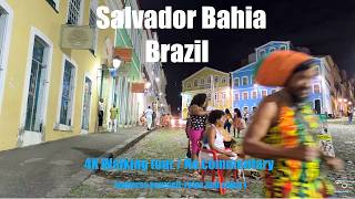 SALVADOR, NIGHTLIFE Walking tour, Bahia, Brazil【4k】🇧🇷