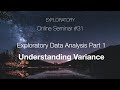 Exploratory Data Analysis Part 1 - Understanding Variance